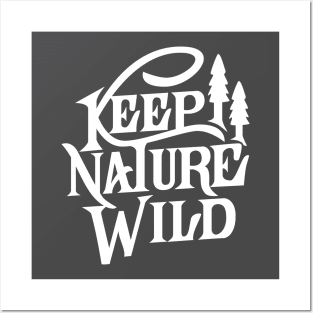 Keep Nature Wild Posters and Art